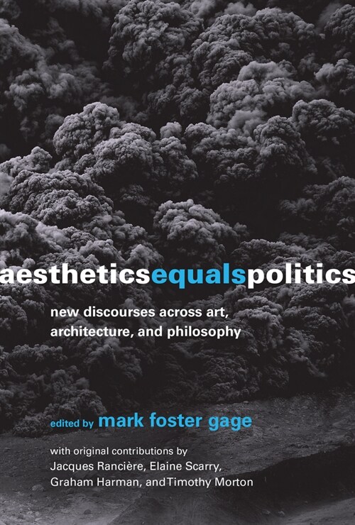 Aesthetics Equals Politics: New Discourses Across Art, Architecture, and Philosophy (Paperback)