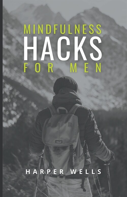 Mindfulness Hacks for Men: Finding Peace and Presence in a Busy World (Paperback)
