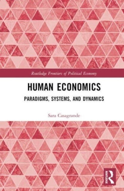 Human Economics : Paradigms, Systems, and Dynamics (Hardcover)