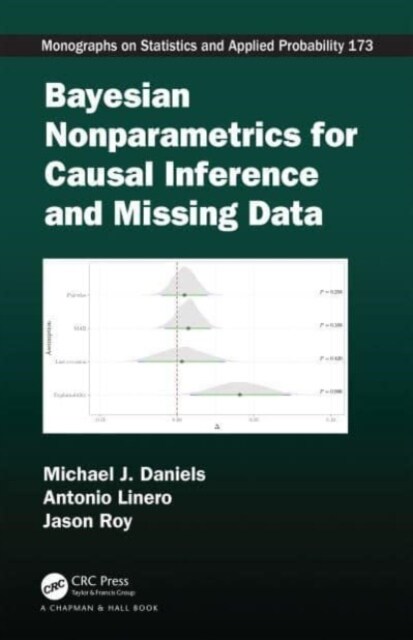Bayesian Nonparametrics for Causal Inference and Missing Data (Hardcover)