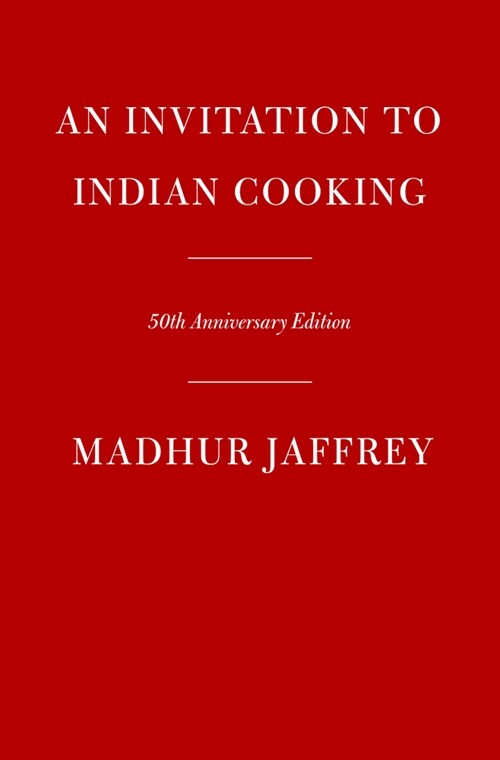 An Invitation to Indian Cooking: 50th Anniversary Edition: A Cookbook (Hardcover)