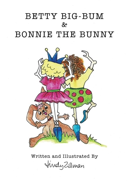 Betty Big-Bum & Bonnie The Bunny (Paperback)