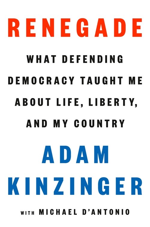 Renegade: Defending Democracy and Liberty in Our Divided Country (Hardcover)
