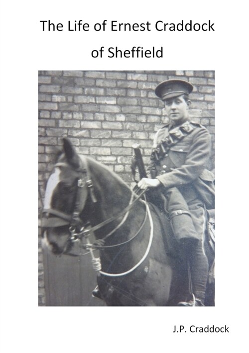 The Life of Ernest Craddock of Sheffield (Paperback)