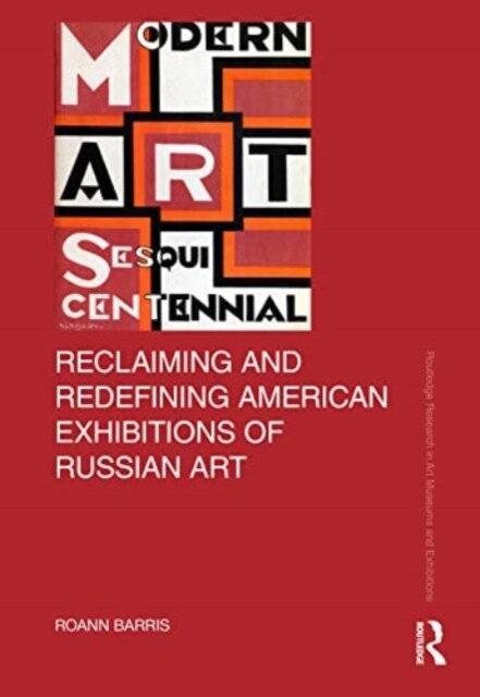 Reclaiming and Redefining American Exhibitions of Russian Art (Hardcover)