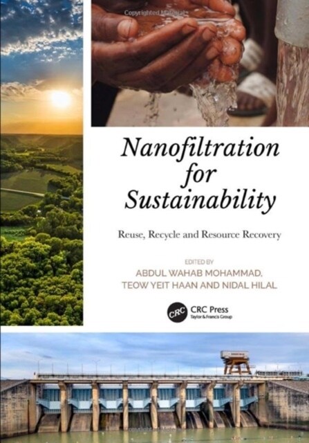 Nanofiltration for Sustainability : Reuse, Recycle and Resource Recovery (Hardcover)