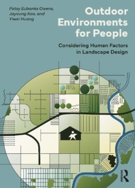 Outdoor Environments for People : Considering Human Factors in Landscape Design (Paperback)