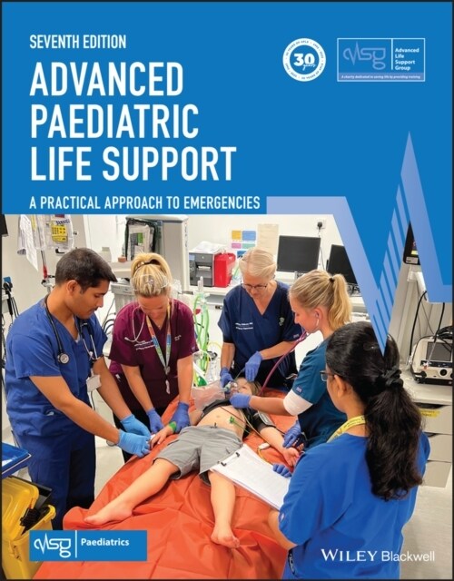 Advanced Paediatric Life Support: A Practical Approach to Emergencies (Paperback, 7)