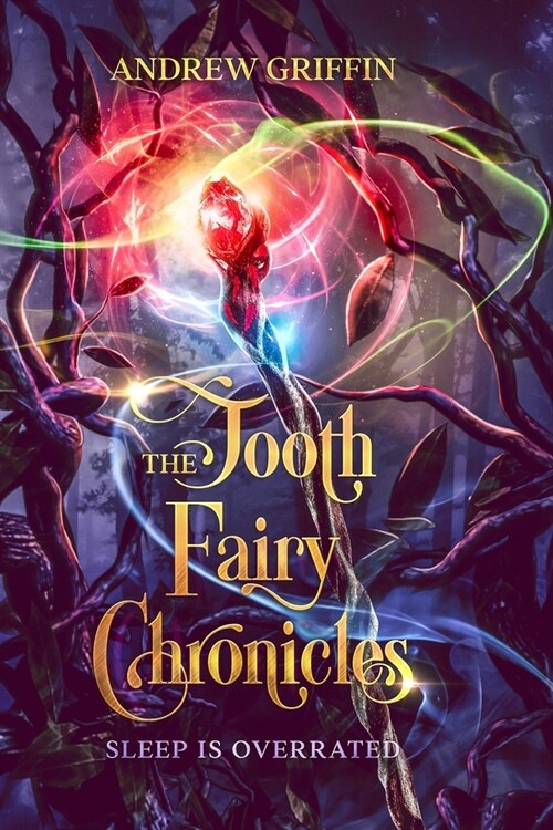 The Tooth Fairy Chronicles: Sleep is Overrated (Paperback)