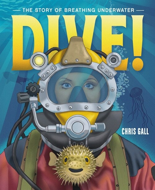 Dive!: The Story of Breathing Underwater (Hardcover)