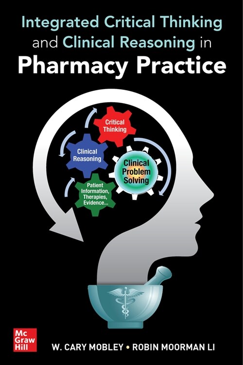 Integrated Critical Thinking and Clinical Reasoning in Pharmacy Practice (Paperback)