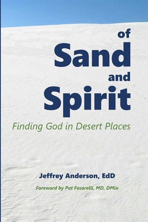 of Sand and Spirit: Finding God in Desert Places (Paperback)