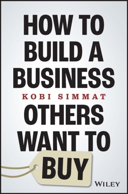 How to Build a Business Others Want to Buy (Paperback)