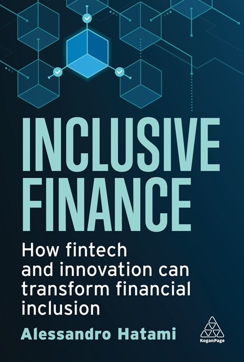 Inclusive Finance : How Fintech and Innovation Can Transform Financial Inclusion (Paperback)