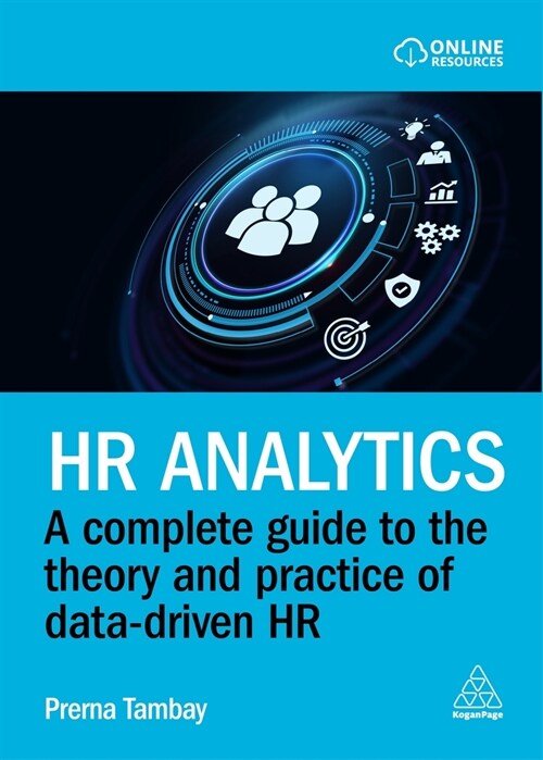 HR Analytics : A Complete Guide to the Theory and Practice of Data-driven HR (Paperback)