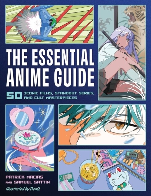 The Essential Anime Guide: 50 Iconic Films, Standout Series, and Cult Masterpieces (Paperback)