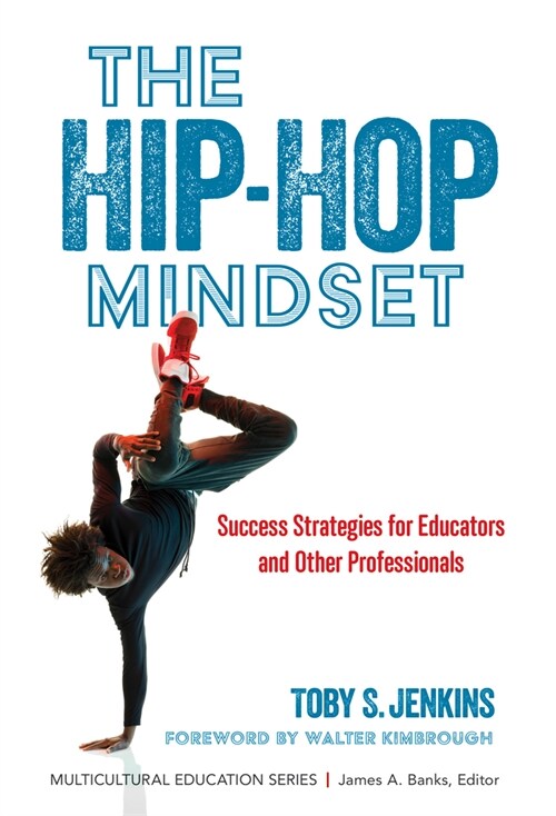 The Hip-Hop Mindset: Success Strategies for Educators and Other Professionals (Hardcover)