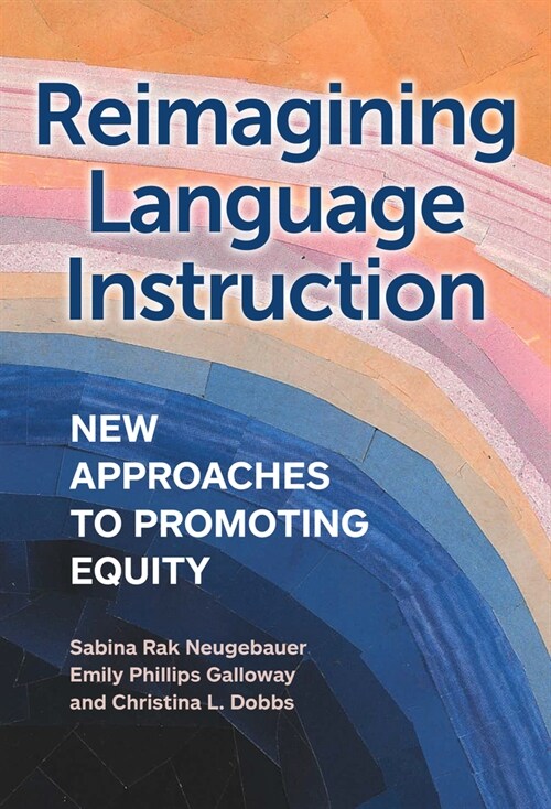 Reimagining Language Instruction: New Approaches to Promoting Equity (Hardcover)