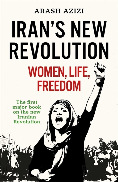 What Iranians Want : Women, Life, Freedom (Hardcover)
