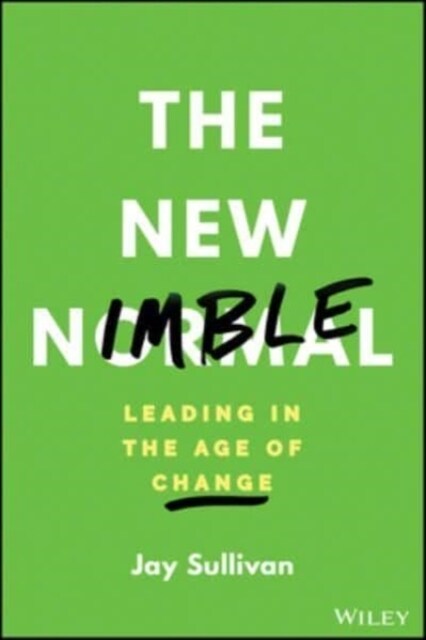 The New Nimble: Leading in the Age of Change (Hardcover)