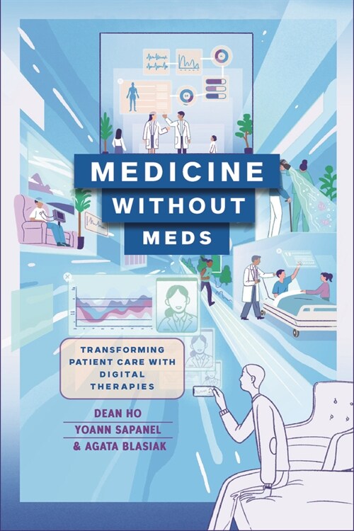 Medicine Without Meds: Transforming Patient Care with Digital Therapies (Hardcover)