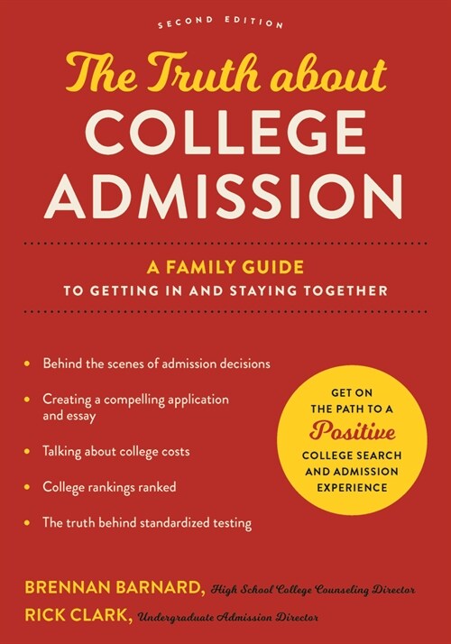 The Truth about College Admission: A Family Guide to Getting in and Staying Together (Paperback, 2)