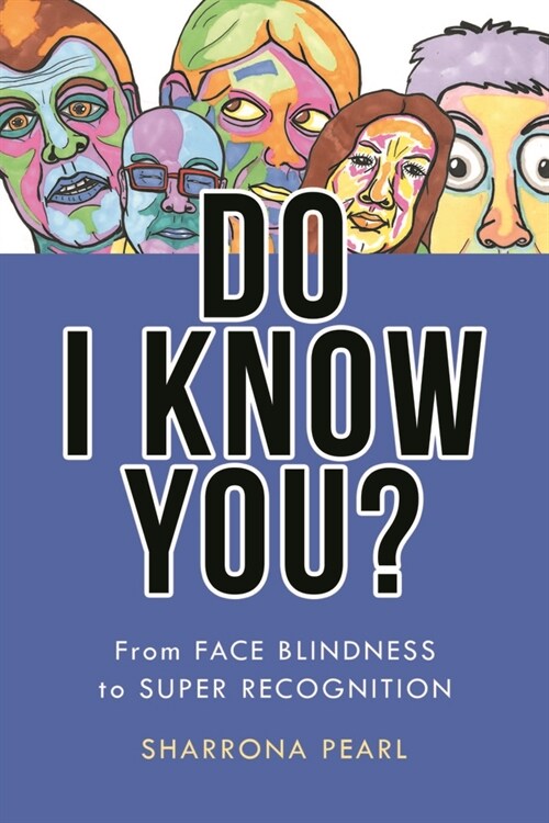 Do I Know You?: From Face Blindness to Super Recognition (Paperback)