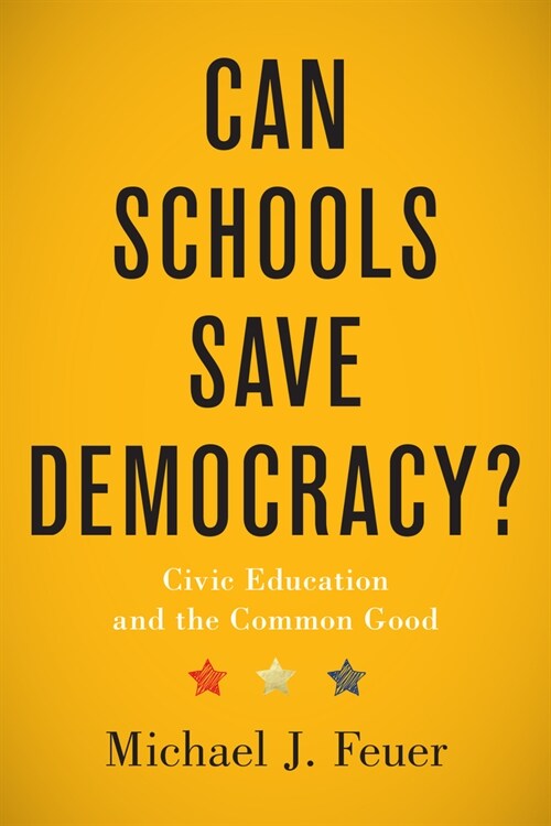 Can Schools Save Democracy?: Civic Education and the Common Good (Hardcover)