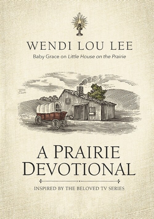 A Prairie Devotional: Inspired by the Beloved TV Series (Paperback)