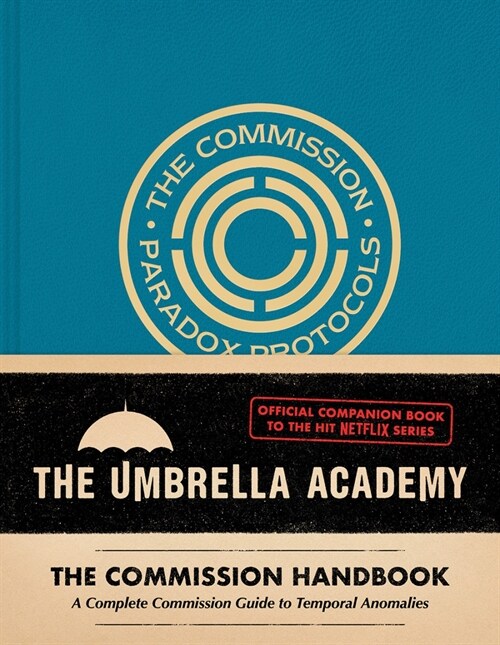 Umbrella Academy: The Commission Handbook: A Complete Commission Guide to Temporal Anomalies (Hardcover)