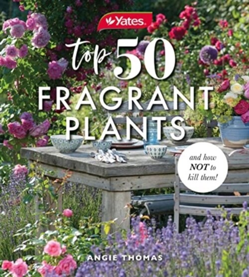 Yates Top 50 Fragrant Plants and How Not to Kill Them! (Paperback)