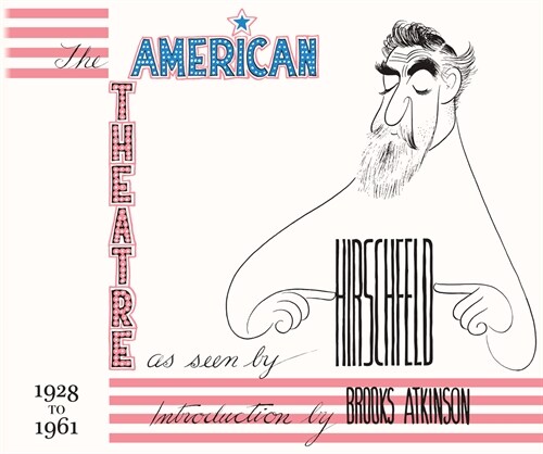 The American Theatre as Seen by Hirschfeld: 1928-1961 (Hardcover)