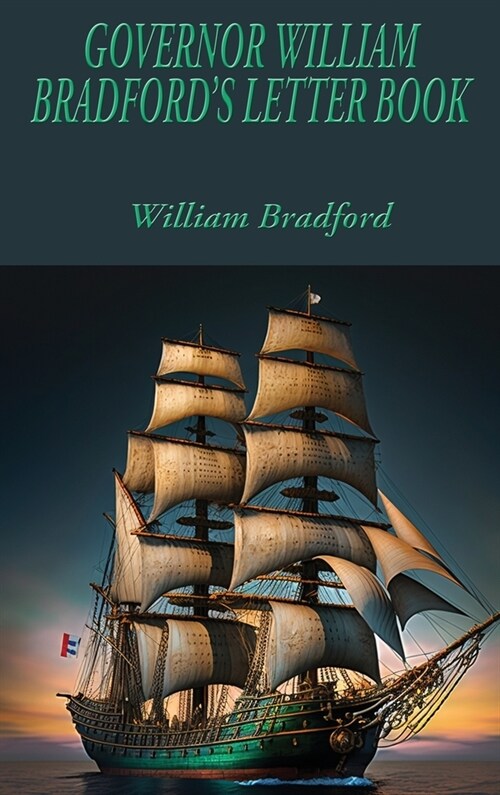 Governor William Bradfords Letter Book (Hardcover)