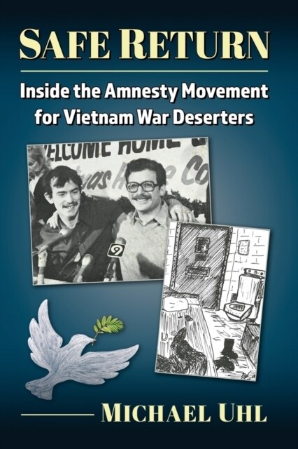 Safe Return: Inside the Amnesty Movement for Vietnam War Deserters (Paperback)