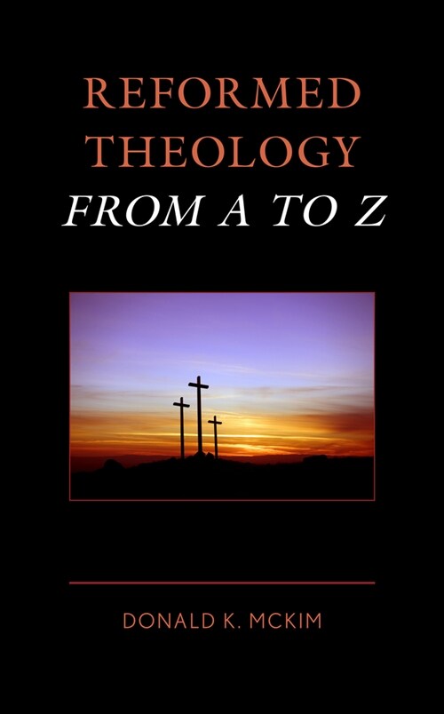 Reformed Theology from A to Z (Hardcover)