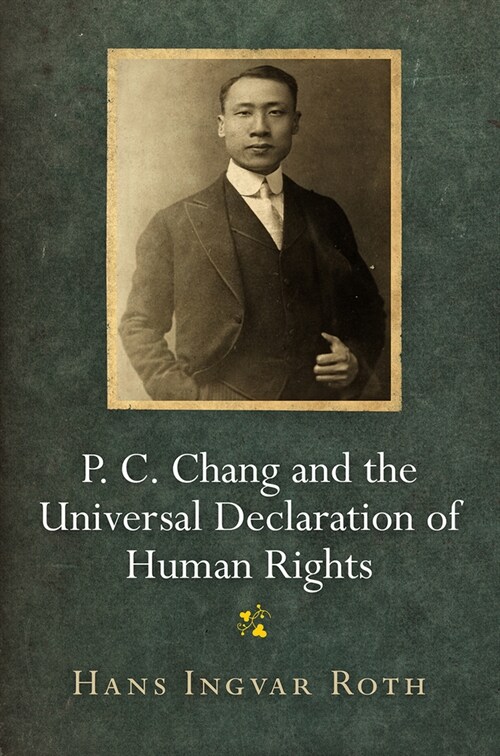 P. C. Chang and the Universal Declaration of Human Rights (Paperback)