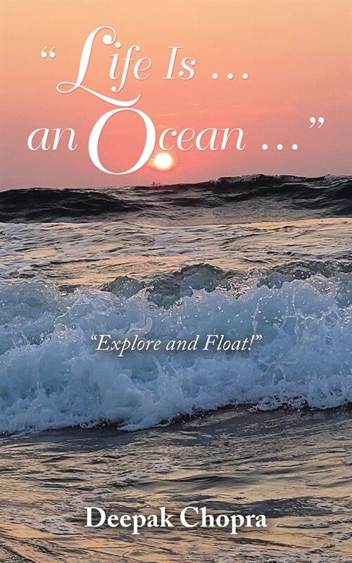 Life Is ... an Ocean ...: Explore and Float! (Paperback)