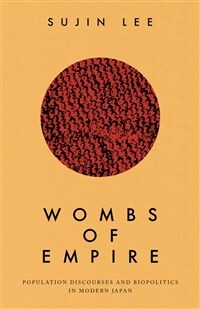 Wombs of Empire: Population Discourses and Biopolitics in Modern Japan (Paperback)