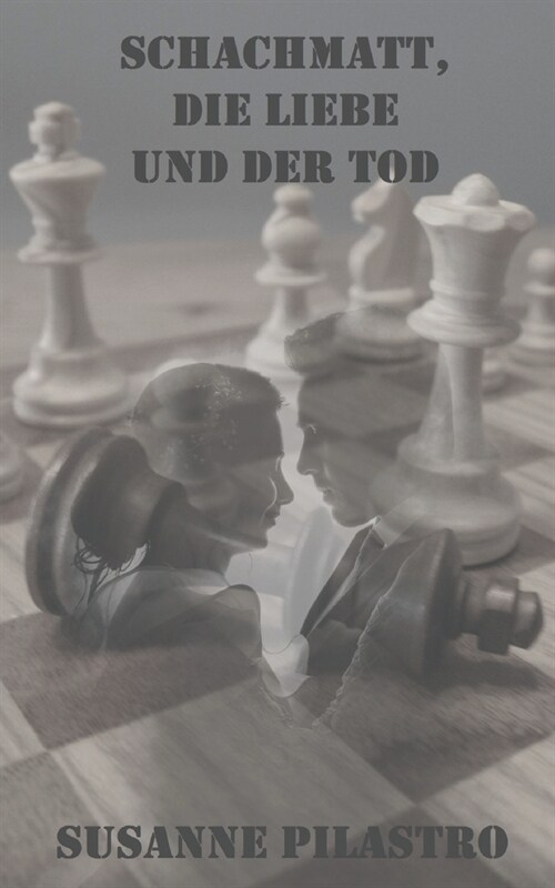 Schachmatt, die Liebe und der Tod (Paperback)