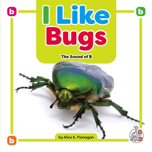 I Like Bugs: The Sound of B (Library Binding)