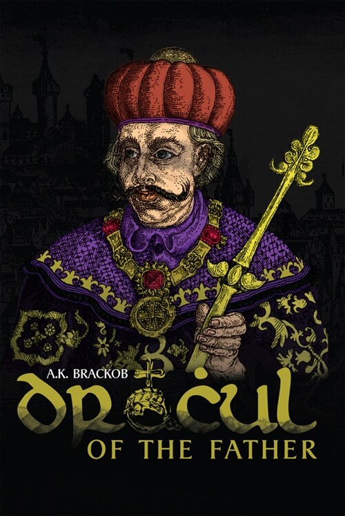 Dracul - Of the Father: The Untold Story of Vlad Dracul (Paperback)