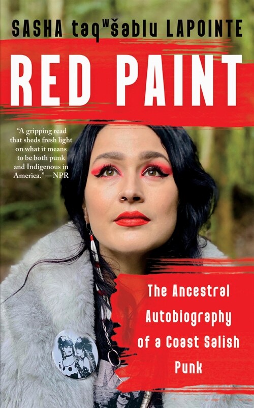 Red Paint: The Ancestral Autobiography of a Coast Salish Punk (Paperback)
