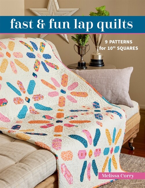 Fast & Fun Lap Quilts: 9 Patterns for 10 Squares (Paperback)