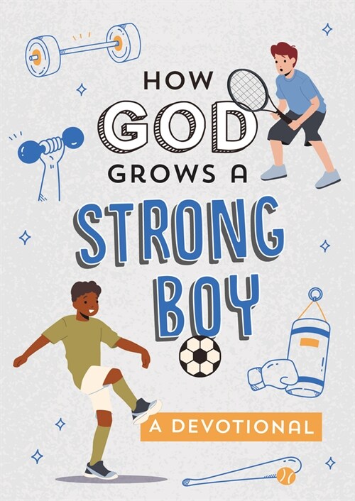 How God Grows a Strong Boy: A Devotional (Paperback)