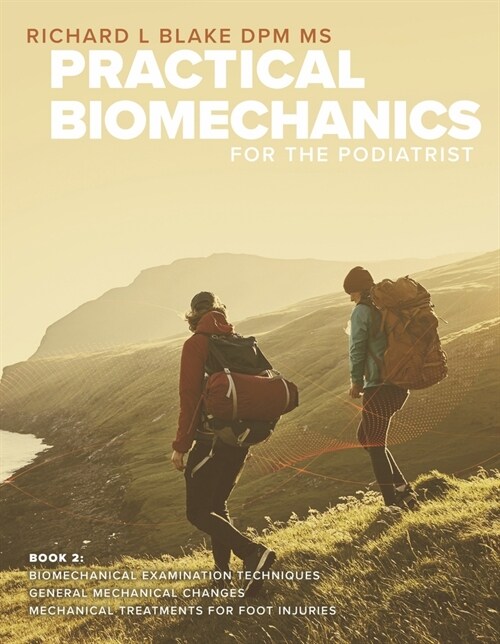Practical Biomechanics for the Podiatrist: Book 2 Volume 2 (Hardcover)