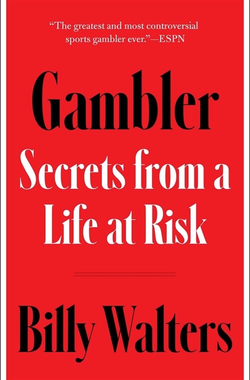 Gambler: Secrets from a Life at Risk (Hardcover)