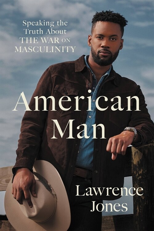 American Man: Speaking the Truth about the War on Masculinity (Hardcover)