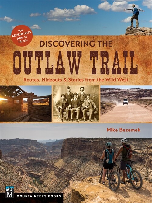 Discovering the Outlaw Trail: Routes, Hideouts & Stories from the Wild West (Paperback)