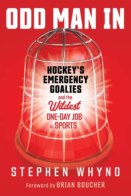 Odd Man in: Hockeys Emergency Goalies and the Wildest One-Day Job in Sports (Paperback)