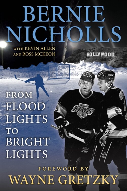 Canceled Bernie Nicholls: From Flood Lights to Bright Lights (Paperback)